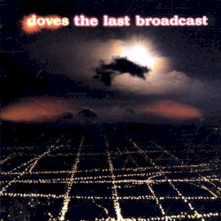 The Last Broadcast by Doves