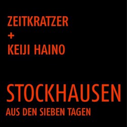 Aus den sieben Tagen by Stockhausen ;   Zeitkratzer ,   Keiji Haino