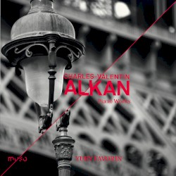 Piano Works by Charles-Valentin Alkan ;   Yury Favorin