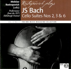 BBC Music, Volume 23, Number 4: Rostropovich plays JS Bach Cello Suites Nos 2,3 & 6 by Johann Sebastian Bach ;   Mstislav Rostropovich