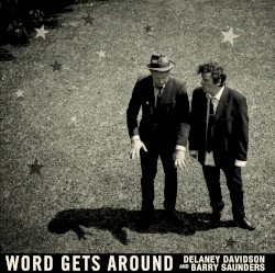 Word Gets Around by Delaney Davidson  and   Barry Saunders