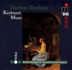 Complete Keyboard Music Vol. 2 by Thomas Tomkins ;   Bernhard Klapprott