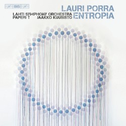 Entropia by Lauri Porra ;   Lahti Symphony Orchestra ,   Paperi T ,   Jaakko Kuusisto