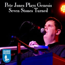 Pete Jones Plays Genesis: Seven Stones Turned by Pete Jones