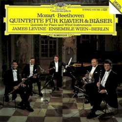 Quintets for Piano and Wind Instruments by Mozart ,   Beethoven ;   Ensemble Wien-Berlin ,   James Levine
