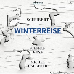 Winterreise by Franz Schubert ;   Stephan Genz ,   Michel Dalberto
