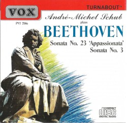 Sonata no. 23 "Appassionata" / Sonata no. 3 by Beethoven ;   André-Michel Schub