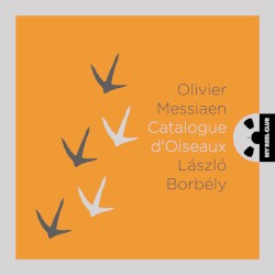 Catalogue d’oiseaux by Olivier Messiaen ;   László Borbély