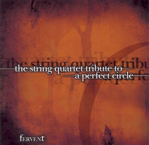The String Quartet Tribute to A Perfect Circle, Volume 2: Fervent
