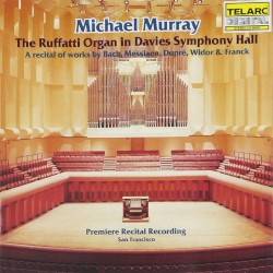 The Ruffatti Organ in Davies Symphony Hall by Michael Murray