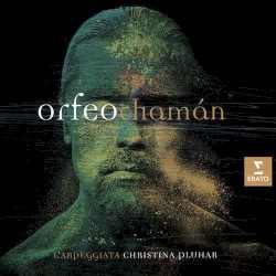 Orfeo Chamán by Christina Pluhar ;   L'Arpeggiata