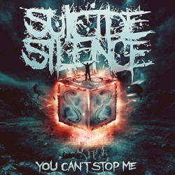 You Can’t Stop Me by Suicide Silence
