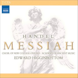 Messiah (1751 version) by Handel ;   Academy of Ancient Music ,   Choir of New College Oxford ,   Edward Higginbottom