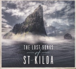 The Lost Songs of St Kilda by Trevor Morrison ,   Scottish Festival Orchestra ,   James MacMillan