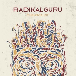 Dub Mentalist by Radikal Guru