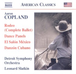 Rodeo / Dance Panels / El salón México / Danzón cubano by Aaron Copland ;   Detroit Symphony Orchestra ,   Leonard Slatkin