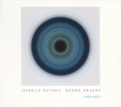 Parlance by Isabelle Duthoit ,   Georg Graewe