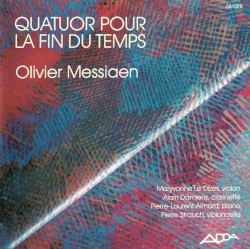 Quatuor pour la fin du temps by Olivier Messiaen ;   Maryvonne le Dizès ,   Alain Damiens ,   Pierre‐Laurent Aimard ,   Pierre Strauch