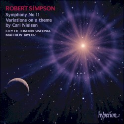 Symphony no. 11 / Variations on a Theme by Carl Nielsen by Robert Simpson ;   City of London Sinfonia ,   Matthew Taylor