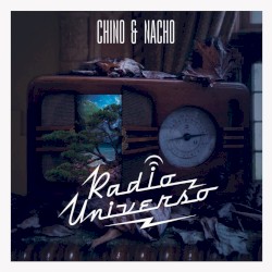 Radio universo by Chino & Nacho