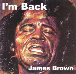 I'm Back by James Brown