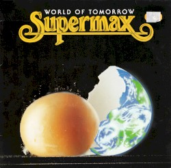 World of Tomorrow by Supermax