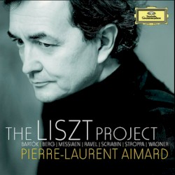 The Liszt Project by Liszt ,   Bartók ,   Berg ,   Messiaen ,   Ravel ,   Scriabin ,   Stroppa ,   Wagner ;   Pierre‐Laurent Aimard