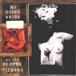 As the Flower Withers by My Dying Bride