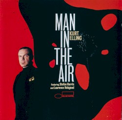 Man in the Air by Kurt Elling