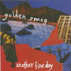 Another Fine Day by Golden Smog
