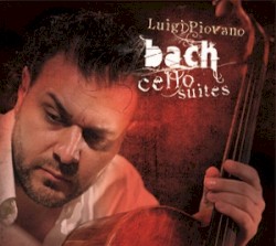 Cello Suites by Johann Sebastian Bach ;   Luigi Piovano