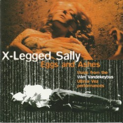Eggs and Ashes by X-Legged Sally