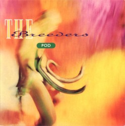 Pod by The Breeders
