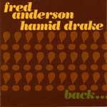 Back Together Again by Fred Anderson  /   Hamid Drake