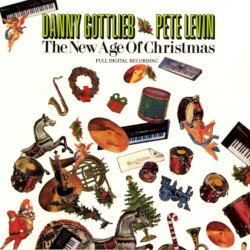 The New Age of Christmas by Danny Gottlieb  /   Pete Levin