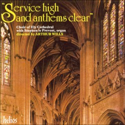 "Service high and anthems clear" by Choir of Ely Cathedral ,   Stephen Le Prevost ,   Arthur Wills