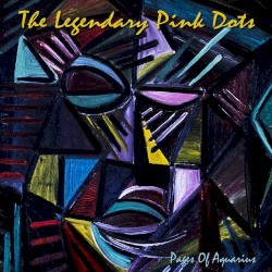 Pages of Aquarius by The Legendary Pink Dots