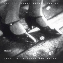 Songs of Debussy and Mozart by Debussy ,   Mozart ;   Juliane Banse ,   András Schiff