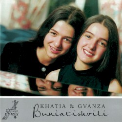 Khatia & Gvanza Buniatishvili by Khatia Buniatishvili  &   Gvantsa Buniatishvili
