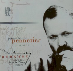 Estampes / Pour le piano / Images by Claude Debussy ;   Jean‐Claude Pennetier