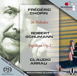 Chopin: 26 Préludes / Schumann: Papillons Op. 2 by Chopin ,   Schumann ;   Claudio Arrau