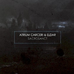 Sacrosanct by Atrium Carceri  &   Eldar