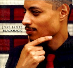 Blackmagic by José James