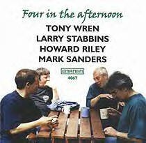 Four in the Afternoon by Tony Wren  /   Larry Stabbins  /   Howard Riley  /   Mark Sanders