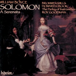 Solomon by William Boyce ;   Bronwen Mills ,   Howard Crook ,   The Parley of Instruments ,   Roy Goodman