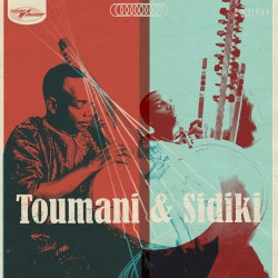Toumani & Sidiki by Toumani Diabaté  &   Sidiki Diabaté