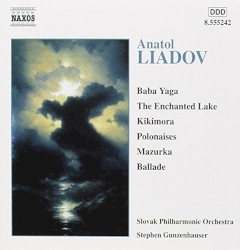 Baba Yaga / Enchanted Lake / Kikimora / Polonaises / Mazurka / Ballade by Anatol Liadov ;   Slovak Philharmonic Orchestra ,   Stephen Gunzenhauser