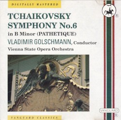 Symphony no. 6 in B minor “Pathétique” by Tchaikovsky ;   Vienna State Opera Orchestra ,   Vladimir Golschmann