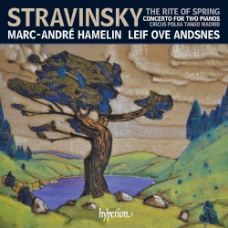 The Rite of Spring / Concerto for Two Pianos / Circus Polka / Tango / Madrid by Stravinsky ;   Marc-André Hamelin ,   Leif Ove Andsnes