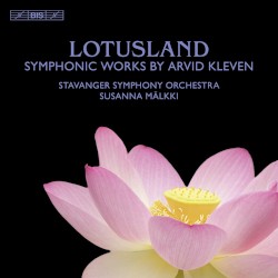 Lotusland: Symphonic Works by Arvid Kleven by Arvid Kleven ;   Stavanger Symphony Orchestra ,   Susanna Mälkki